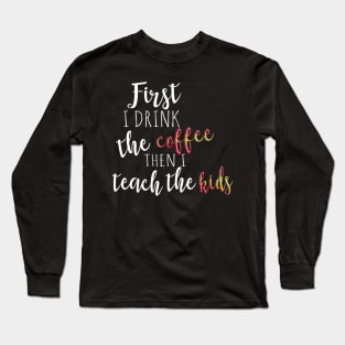 coffee Teacher Long Sleeve T-Shirt